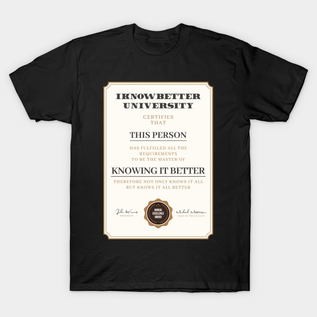 Funny I know it better diploma T-Shirt by Vilmos Varga